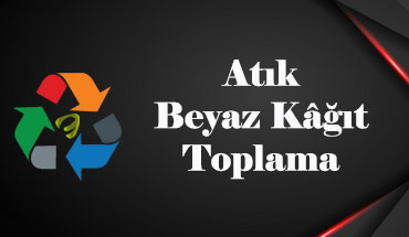 atık hurda beyaz kağıt toplama