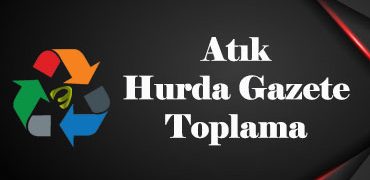 gazete hurdası atığı toplama